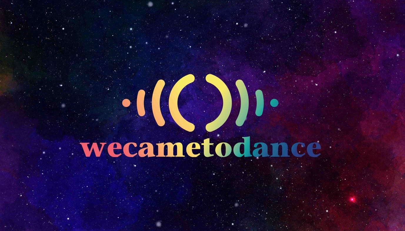 WeCameToDance